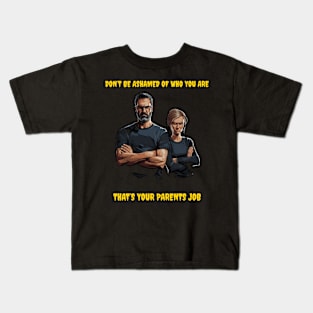 Don’t be ashamed of who you are, that’s your parents job. Kids T-Shirt